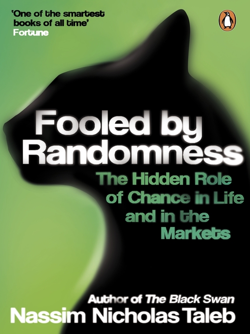 Fooled by Randomness (eBook): The Hidden Role of Chance in Life and in the Markets